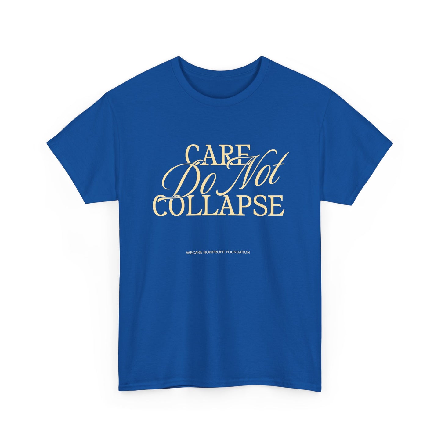 Care Do Not Collapse Unisex Heavy Cotton Tee