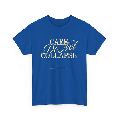 Care Do Not Collapse Unisex Heavy Cotton Tee