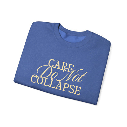Care Do Not Collapse Unisex Heavy Blend™ Crewneck Sweatshirt