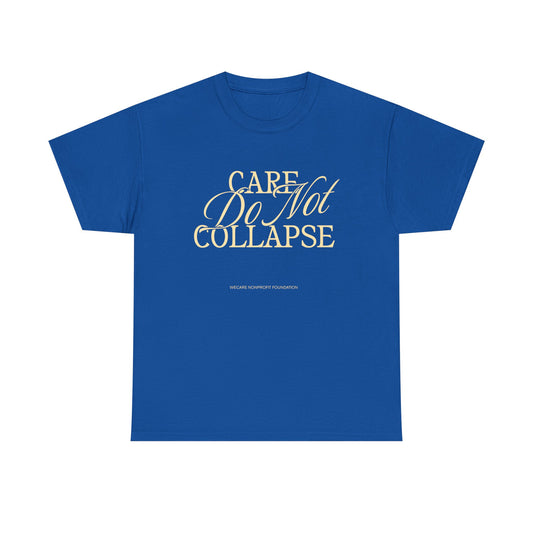 Care Do Not Collapse Unisex Heavy Cotton Tee